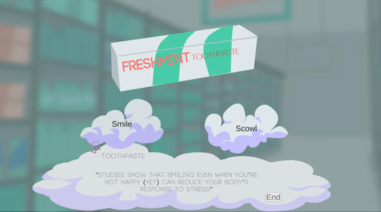 A box of toothpaste with pop-up text that says, “Studies show that smiling even when you’re not happy (yet) can reduce your body’s response to stress!” There are two response options: "Smile" and "Scowl"